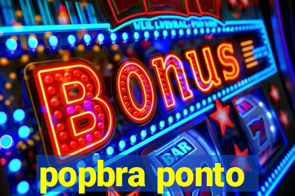 popbra ponto